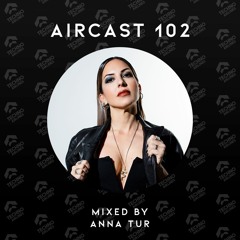 AIRCAST 102 | ANNA TUR
