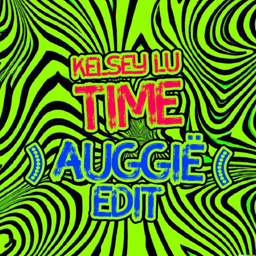 Kelsey Lu - Time (Auggië edit)