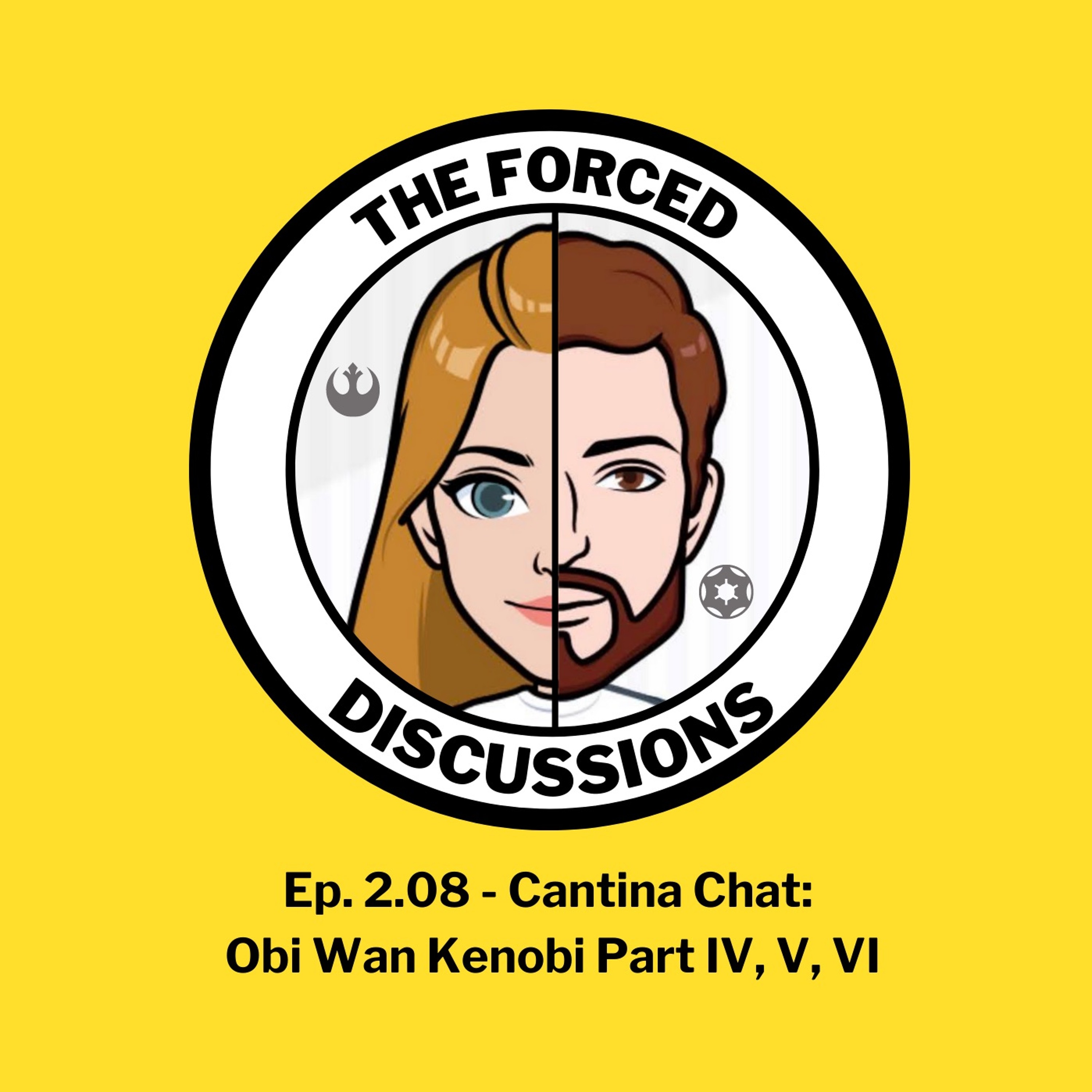 Ep. 2.08 Cantina Chat: Obi Wan Kenobi Part IV, V, VI episode artwork