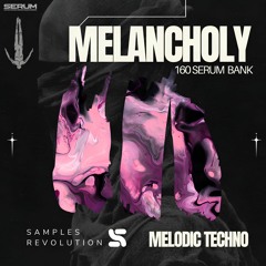 MELANCHOLY | Melodic Techno | 160 Serum Presets + FREE Mini Sample Pack | AFTERLIFE STYLE