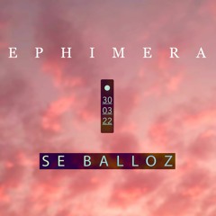 SE BALLOZ @ Ephimera sunset Session