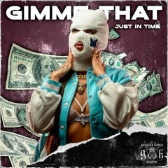 Just In Time - Gimme That