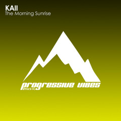 KAII - The Morning Sunrise [Progressive Vibes Music - PVM516]