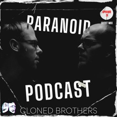 Paranoid [Podcast - Guest mix #31] Cloned Brothers