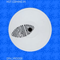 GRV_YRD006: LPATTI - Not Coming In (FREE DOWNLOAD)