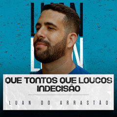 Que Tontos Que Loucos, Indecisão (Cover)