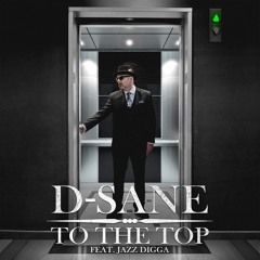 D-Sane - "To the Top" (feat. Jazz Digga)