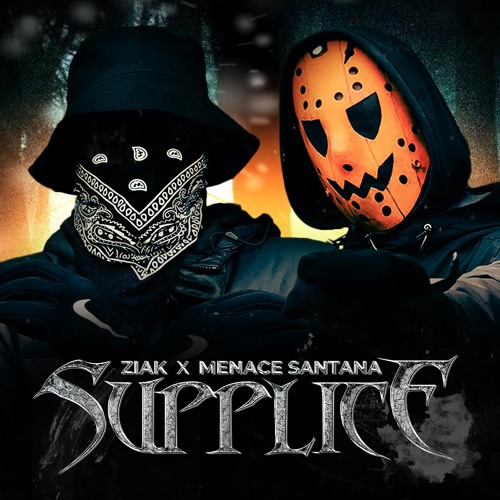 Ziak - Supplice ! ft. menace Santana