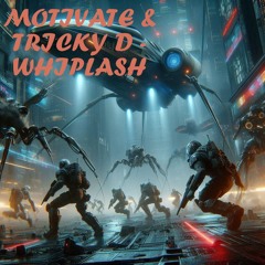Motivate & Tricky D - Whiplash