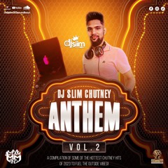 DJ SLIM - CHUTNEY ANTHEMS VOL 2 - TeamMMR 592 SoundBoyz