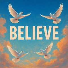 BELIEVE