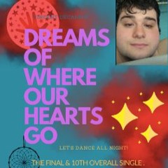 Dreams of Where Our Hearts Go