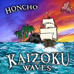HONCHO - KAIZOKU WAVES MIX 02