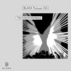 BLANK Podcast 025: Technovvintage