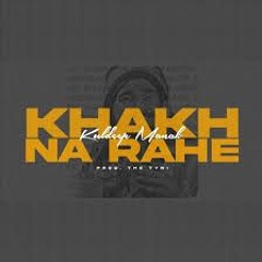 KAKH NA RHE - Kuldeep Manak X THE TYNI