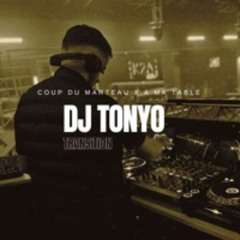 COUP DU MARTEAU x A MA TABLE (DJ TONYO TRANSITION)