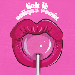 LICK IT -UNIIQU3 REMIX