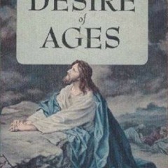 Access EBOOK 🧡 The Desire of Ages (with linked TOC) by  Ellen White EPUB KINDLE PDF