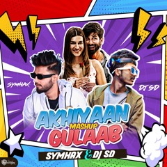 Akhiyaan Gulaab (Symhax & VDJ SD Mashup) [FREE DOWNLOAD]