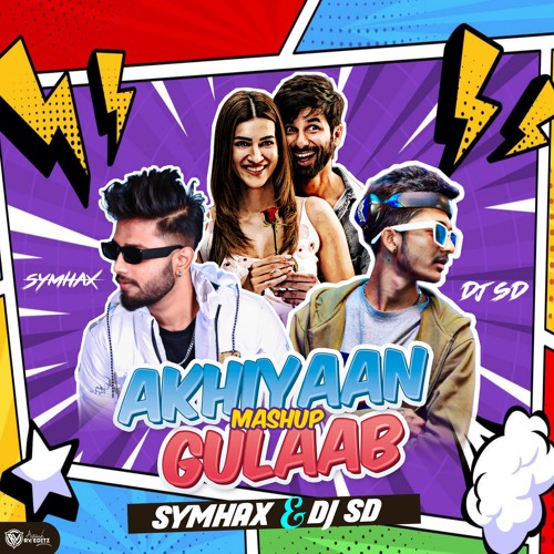 Akhiyaan Gulaab (Symhax & VDJ SD Mashup) [FREE DOWNLOAD]