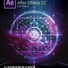 READ [PDF EBOOK EPUB KINDLE] Adobe After Effects CC Classroom in a Book (2018 release