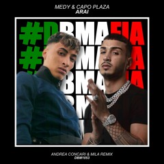 Medy & Capo Plaza - Arai (Andrea Concari & Mila Remix) [BUY=FREE DOWNLOAD]