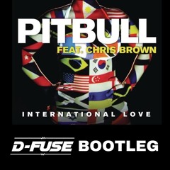 Pitbull ft Chris Brown- International Love (D-Fuse Bootleg)