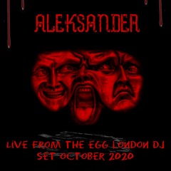 Aleksander - THE EGG London Live Set October 2020