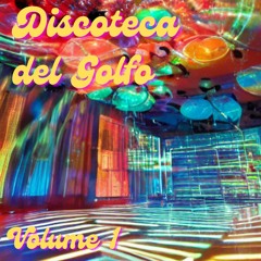Discoteca del Golfo Volume  1