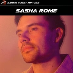 Exron Exclusive Guest Mix 033: Sasha Rome