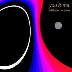 You and me  ( Drifter vocalmix )