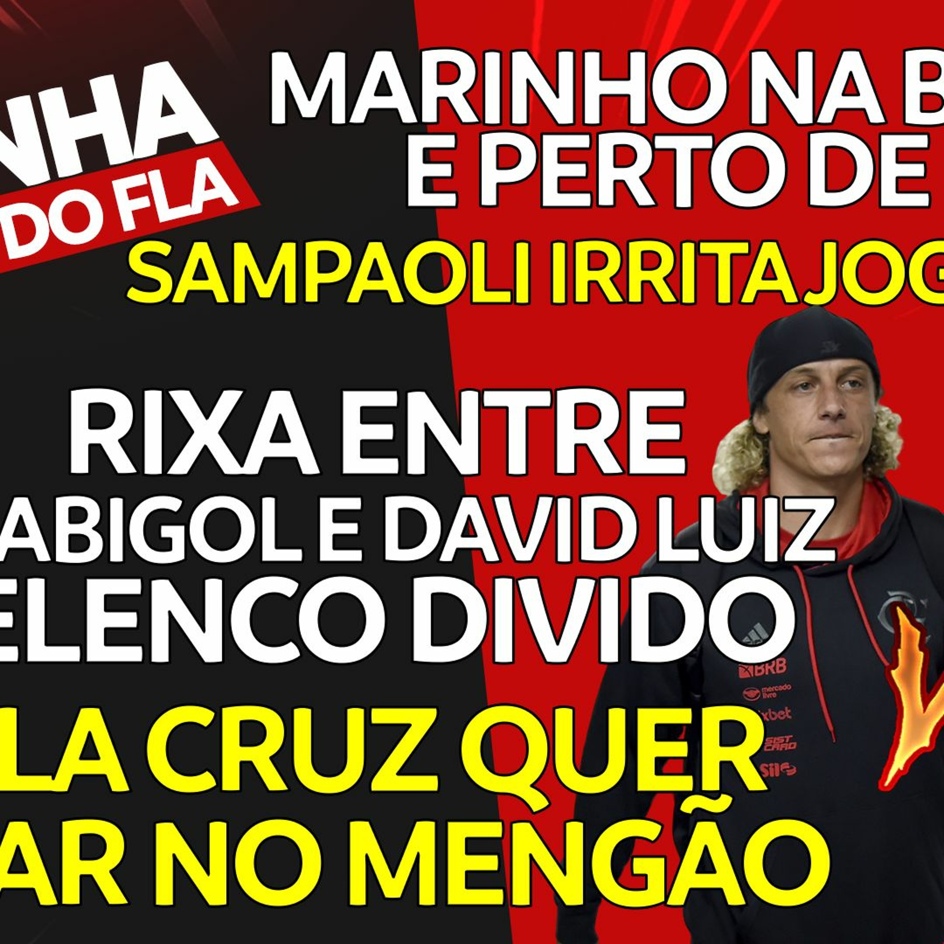 BRIGAS INTERNAS NO FLAMENGO | DA LA CRUZ QUER JOGAR NO MENGÃO | MARINHO DE SAÍDA