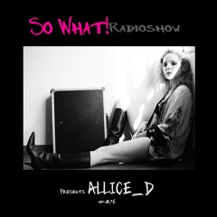 So What Radioshow 376/Allice_D