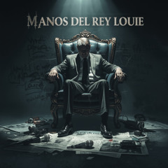LAS MANOS DEL REY LOUIE