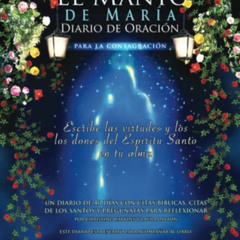 [GET] PDF 📑 El Manto de María: Diario de Oración para la Consagración by  Christine