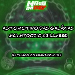 DJ THIAGO ZN, DJ KAUANZIN 019 - AUTOMOTIVO DAS GALÁXIAS
