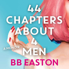 [FREE] EPUB 📕 44 Chapters About 4 Men by  BB Easton,Ramona Master,Forever [EBOOK EPU