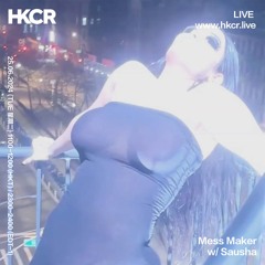 Mess Maker w/ Sausha - 25/06/2024