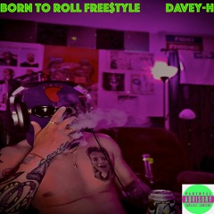 Born To Roll Free$tyle