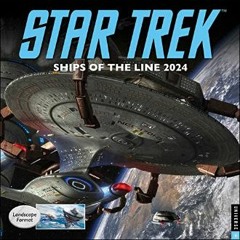 Read$$ 📖 Star Trek: Ships of the Line 2024 Wall Calendar     Calendar – Wall Calendar, July 25, 20