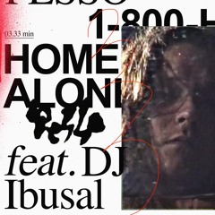 1-800-HOMEALONE (feat. DJ Ibusal)