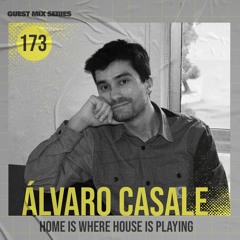 Home Is Where House Is Playing 173 [Housepedia Podcasts] I Álvaro Casale