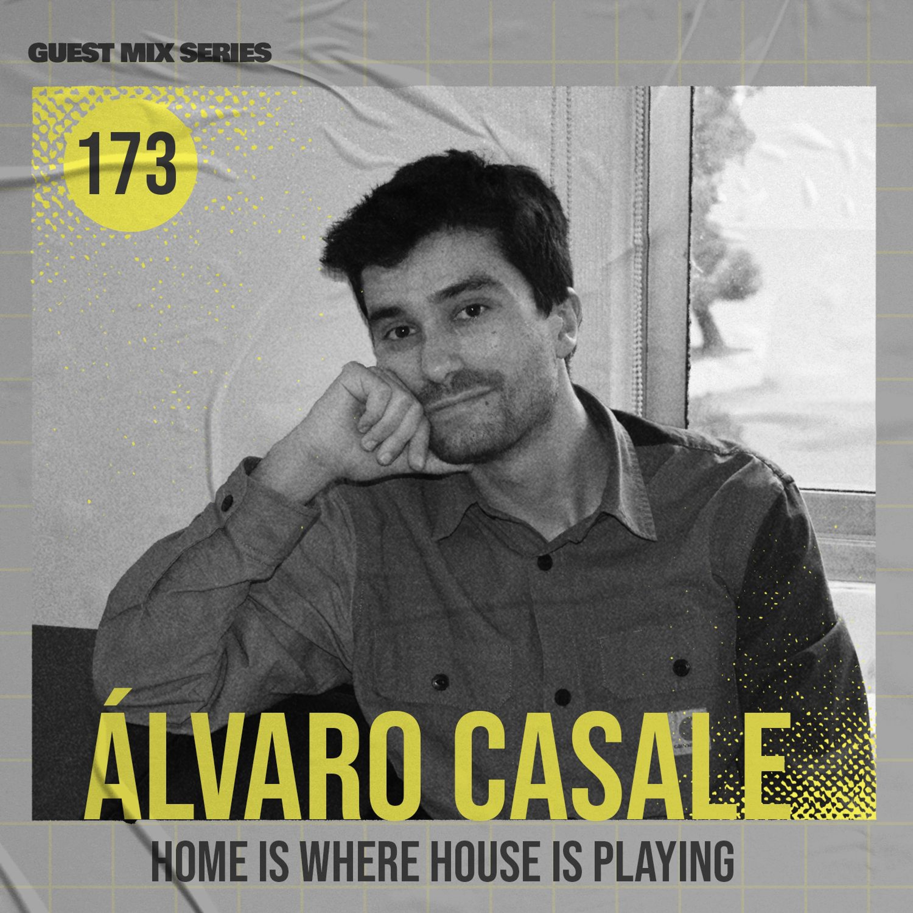Home Is Where House Is Playing 173 [Housepedia Podcasts] I Álvaro Casale