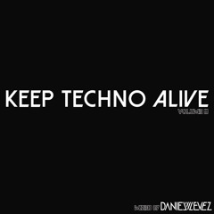 Keep Techno Alive Vol. 3 mixed by Daniel Levez