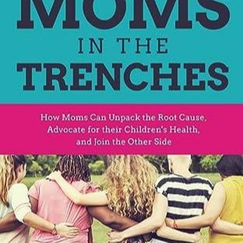 PDF Moms in the Trenches: How Moms Can Unpack the Root Cause, Advocate for their