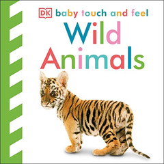 READ EBOOK ✓ Baby Touch and Feel: Wild Animals by  DK [KINDLE PDF EBOOK EPUB]