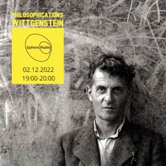 Philosophications w/Wittgenstein @Sphere Radio