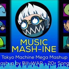 Billy Robertson - Music Mash-ine (Tokyo Machine Mega Mashup) [NOT MINE]