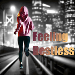 Feeling Restless