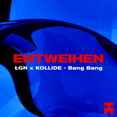 Premiere: ŁGN x KOLLIDE - Bang Bang [NTWH025]